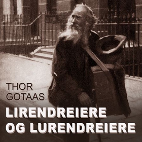 Lirendreiere og lurendreiere (lydbok) av Thor Gotaas