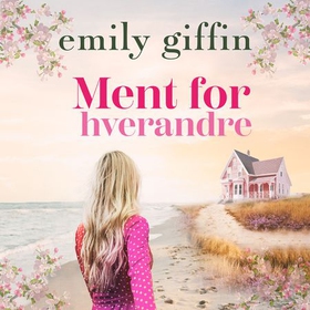 Ment for hverandre (lydbok) av Emily Giffin