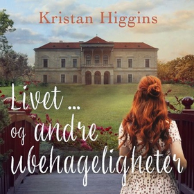 Livet ... og andre ubehageligheter (lydbok) av Kristan Higgins