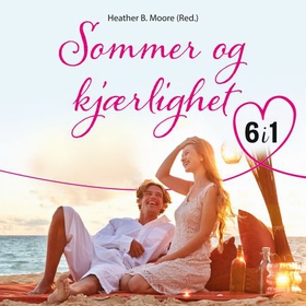 Sommer og kjærlighet (lydbok) av Heather B. Moore