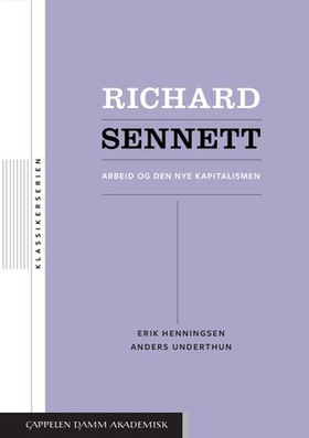 Richard Sennett - arbeid og den nye kapitalismen (ebok) av Erik Henningsen