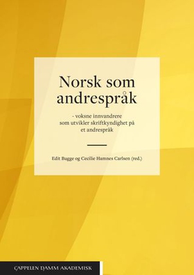 Norsk som andrespråk - voksne innvandrere som utvikler skriftkyndighet på et andrespråk (ebok) av -
