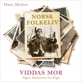 Viddas mor - Signe Danielsen fra Elgå (lydbok) av Hans Melien