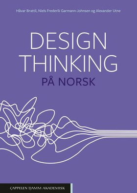 Design thinking på norsk (ebok) av Håvar Brattli