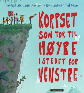 Korpset som tok til høyre i stedet for venstre (ebok) av Fridtjof Stensæth Josefsen