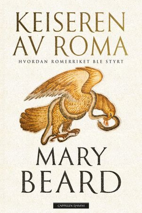 Keiseren av Roma - hvordan Romerriket ble styrt (ebok) av Mary Beard