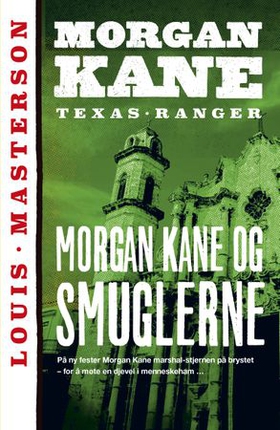 Morgan Kane og smuglerne (ebok) av Louis Masterson