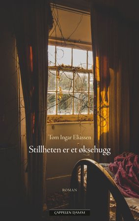 Stillheten er et øksehugg (ebok) av Tom Ingar Eliassen
