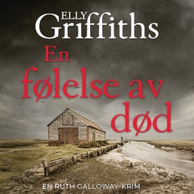 En følelse av død (lydbok) av Elly Griffiths