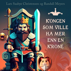 Kongen som ville ha mer enn en krone (lydbok) av Lars Saabye Christensen