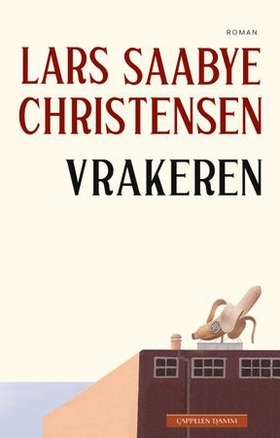 Vrakeren (ebok) av Lars Saabye Christensen
