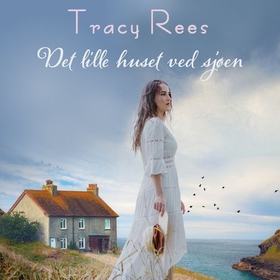 Det lille huset ved sjøen (lydbok) av Tracy Rees