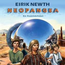 Neopangea - en framtidsfabel (lydbok) av Eirik Newth