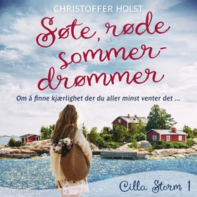 Søte, røde sommerdrømmer (lydbok) av Christoffer Holst