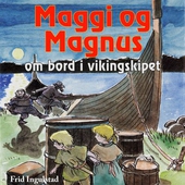 Maggi og Magnus om bord i vikingskipet