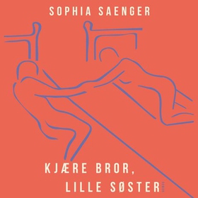 Kjære bror, lille søster (lydbok) av Sophia Saenger