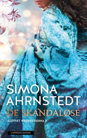 De skandaløse (ebok) av Simona Ahrnstedt