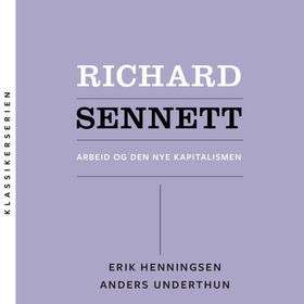 Richard Sennett - arbeid og den nye kapitalismen (lydbok) av Erik Henningsen