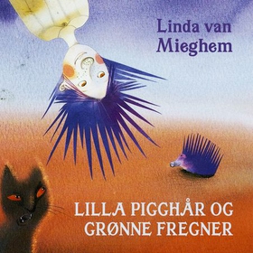 Lilla pigghår og grønne fregner (lydbok) av Linda van Mieghem
