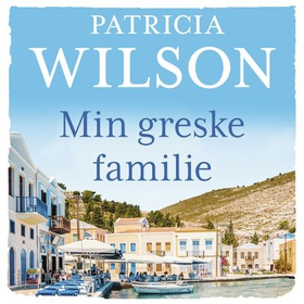 Min greske familie (lydbok) av Patricia Wilson