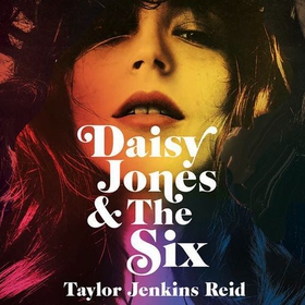 Daisy Jones & The Six (lydbok) av Taylor Jenkins Reid