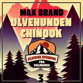Ulvehunden Chinook (lydbok) av Max Brand