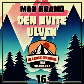 Den hvite ulven (lydbok) av Max Brand