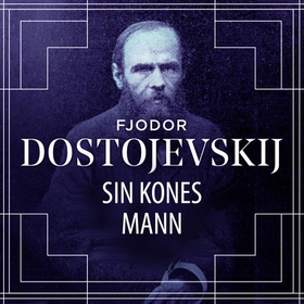 Sin kones mann (lydbok) av Fjodor M. Dostojevskij