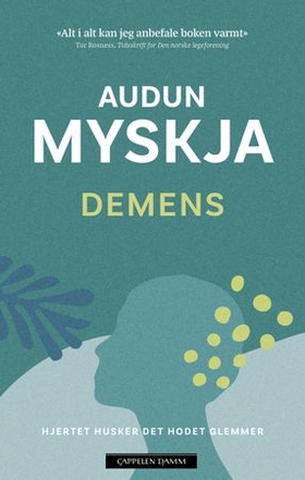 Demens - hjertet husker det hodet glemmer (ebok) av Audun Myskja