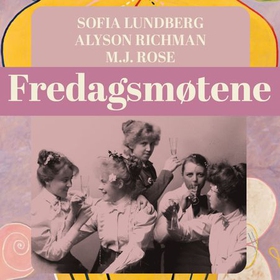 Fredagsmøtene - en roman om kretsen rundt kunstneren Hilma af Klint (lydbok) av Sofia Lundberg