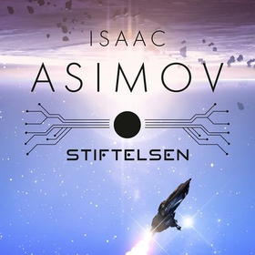 Stiftelsen (lydbok) av Isaac Asimov