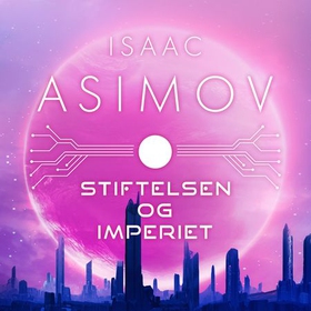 Stiftelsen og imperiet (lydbok) av Isaac Asimov