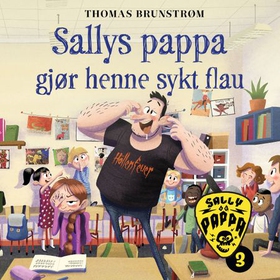 Sallys pappa gjør henne sykt flau (lydbok) av Thomas Brunstrøm