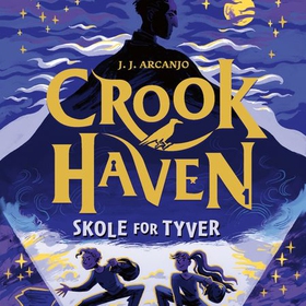 Crookhaven skole for tyver (lydbok) av J.J. Arcanjo