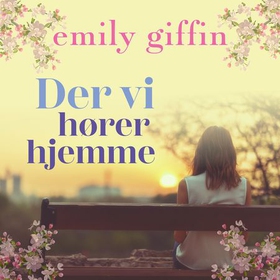 Der vi hører hjemme (lydbok) av Emily Giffin