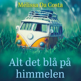 Alt det blå på himmelen (lydbok) av Mélissa Da Costa