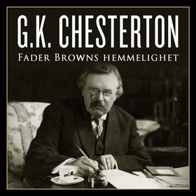Fader Browns hemmelighet (lydbok) av G.K. Chesterton