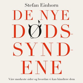 De nye dødssyndene - våre mørkeste sider og hvordan vi kan håndtere dem (lydbok) av Stefan Einhorn