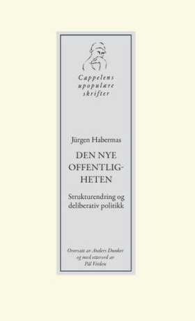 Den nye offentligheten - strukturendring og deliberativ politikk (ebok) av Jürgen Habermas