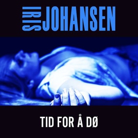 Tid for å dø (lydbok) av Iris Johansen