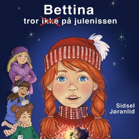 Bettina tror ikke på julenissen (lydbok) av Sidsel Jøranlid