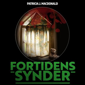 Fortidens synder (lydbok) av Patricia J. MacDonald