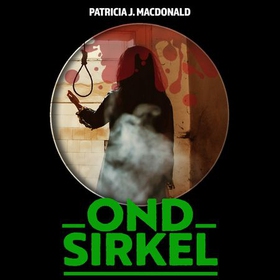 Ond sirkel (lydbok) av Patricia J. MacDonald