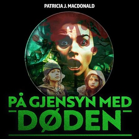 På gjensyn med døden (lydbok) av Patricia J. MacDonald