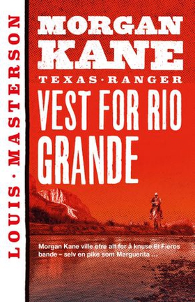 Vest for Rio Grande (ebok) av Louis Masterson
