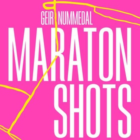 Maratonshots (lydbok) av Geir Nummedal