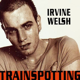 Trainspotting (lydbok) av Irvine Welsh