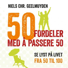 50 fordeler med å passere 50 (lydbok) av Niels Christian Geelmuyden