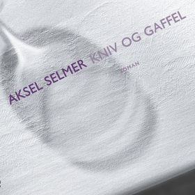 Kniv og gaffel - roman (lydbok) av Aksel Selmer