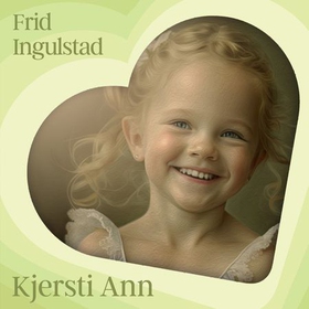 Kjersti Ann (lydbok) av Frid Ingulstad